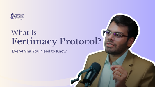 What Is the Fertimacy Protocol? Everything You Need to Know