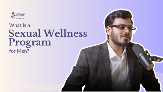 What is a sexual wellness program for men – doctor-led Fertimacy wellness consultation