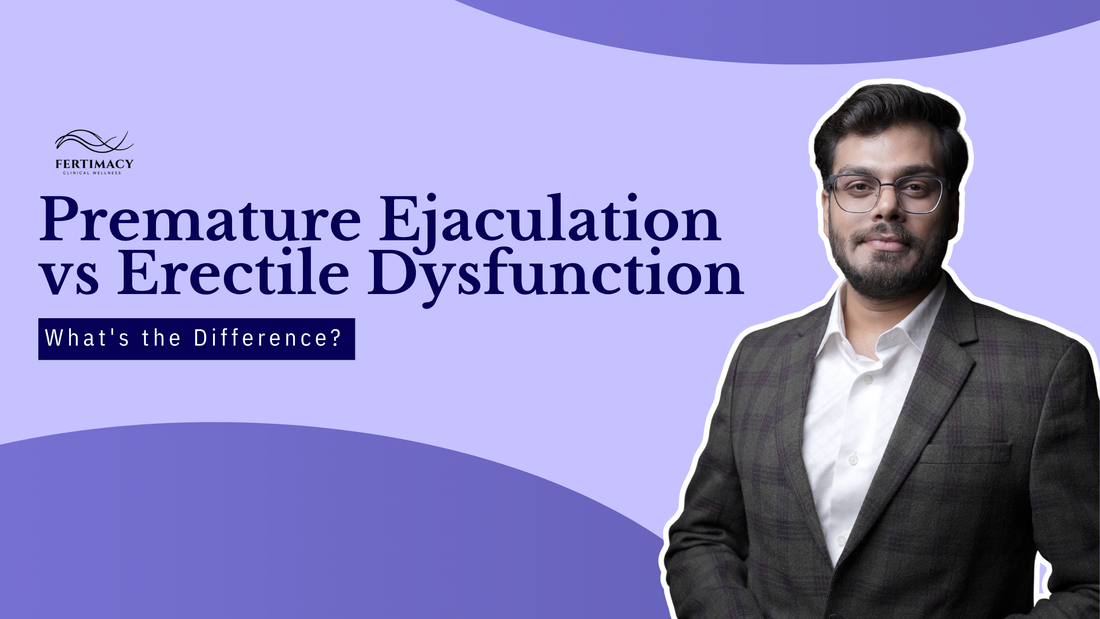 Premature Ejaculation vs Erectile Dysfunction: What's the Difference?
